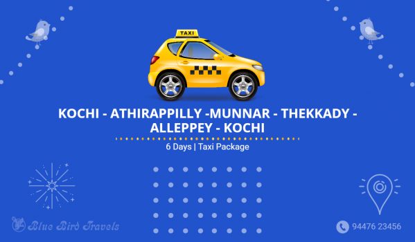 Kochi Athirapilly Munnar Thekkady Alleppey Kochi Taxi Package (6 days) - P#0006