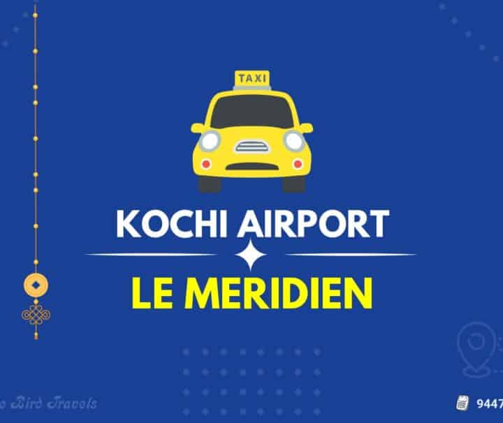 Kochi Airport to Le Meridien Kochi Taxi(Featured image)