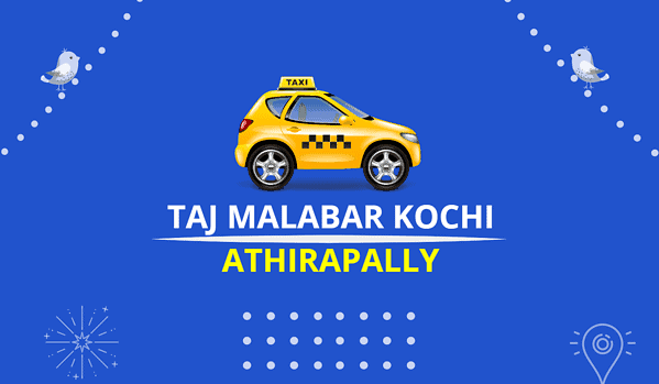 Taj Malabar Kochi to Athirapally Taxi (Featured Image)